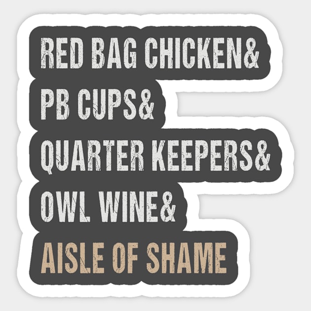 Aisle of Shame Words ( red bag chicken& pb cups& quarter keepers& owl wine& aisle of shame ) Sticker by Shop design